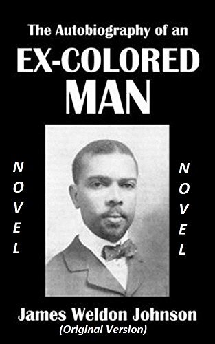 The Autobiography of an Ex-Colored Man by James Weldon Johnson | Goodreads