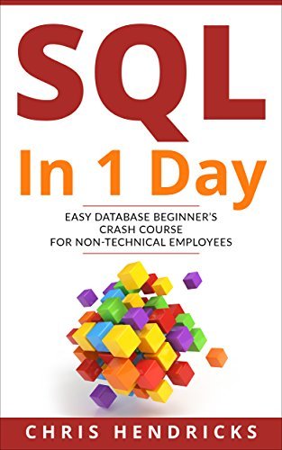 SQL In 1 Day: Easy Database Beginner’s Crash Course for Non-Technical ...