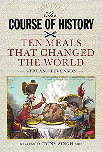 The Course of History: Ten Meals That Changed the World