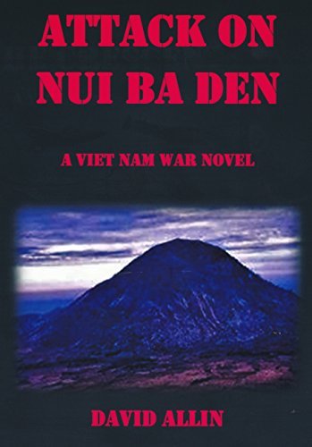 Attack on Nui Ba Den: A Viet Nam War Novel