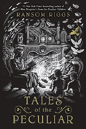 Tales of the Peculiar (Miss Peregrine's Peculiar Children)