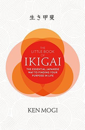 The Little Book of Ikigai: The essential Japanese way to live a happy and long life