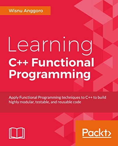 Learning C++ Functional Programming: Explore functional C++ with ...