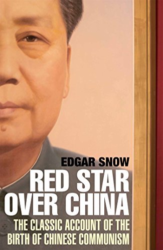 Red Star Over China: The Classic Account of the Birth of Chinese Communism