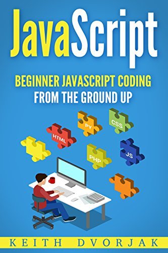 javascript-beginner-javascript-coding-from-the-ground-up-by-keith