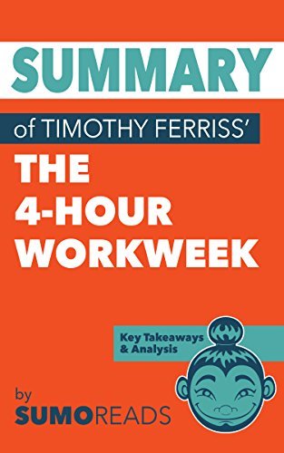 Summary of Timothy Ferriss' The 4-Hour Workweek: Key Takeaways & Analysis