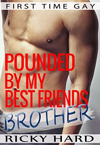 Pounded By My Best Friends Brother by Ricky Hard | Goodreads