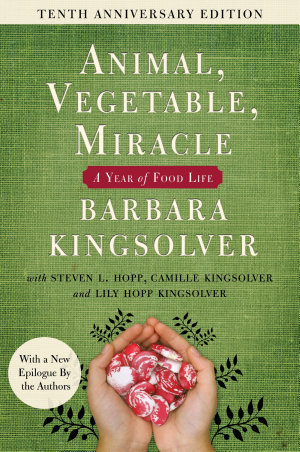 Animal, Vegetable, Miracle: A Year of Food Life