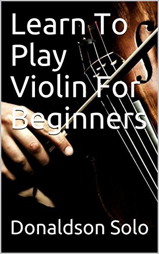 Learn To Play Violin For Beginners by Donaldson Solo | Goodreads