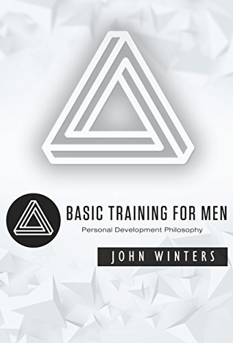 Basic Training For Men - Personal Development Philosophy: Build Self ...