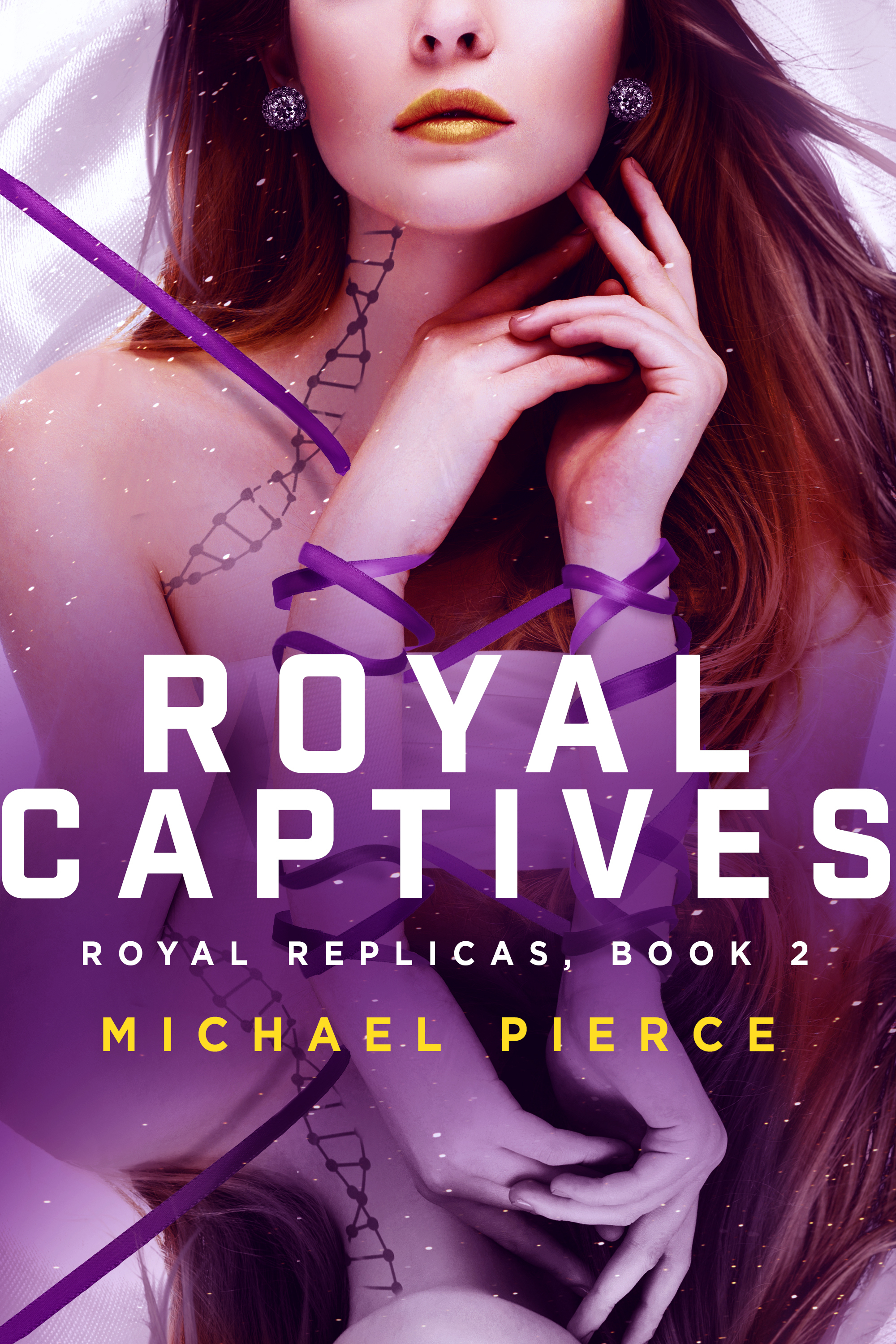 Royal Captives (Royal Replicas, #2)