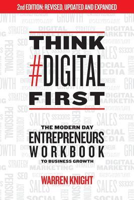 Think #Digital First: The Modern Day Entrepreneurs Workbook to Business ...