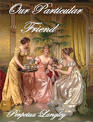 Our Particular Friend - A Pride and Prejudice Variation book cover