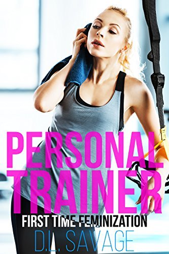 Personal Trainer: First Time Feminization