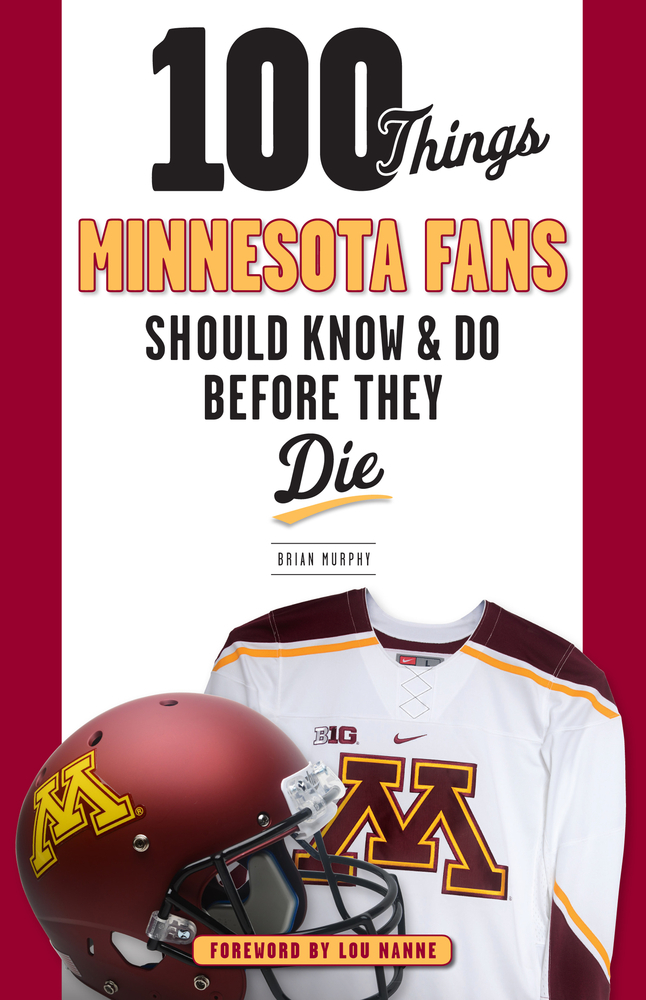 100 Things Minnesota Fans Should Know & Do Before They Die book cover