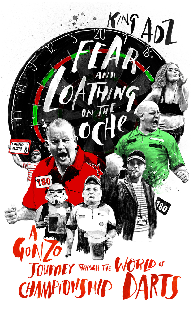 Fear and Loathing on the Oche A Gonzo Journey Through the World of