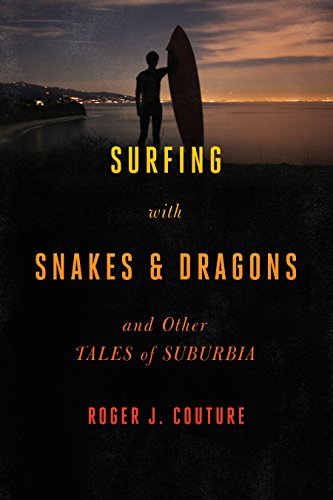 Surfing with Snakes & Dragons: And Other Tales of Suburbia