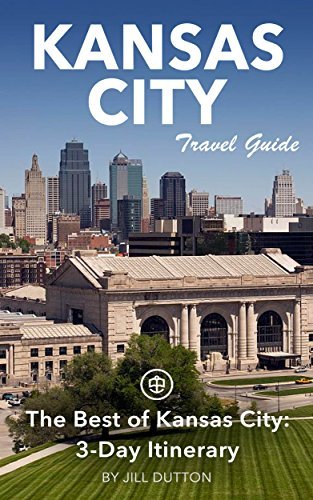 Kansas City Travel Guide (Unanchor) - The Best of Kansas City: 3-Day ...