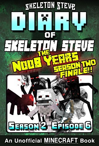 Diary of Skeleton Steve, the Noob Years, Season 2, Episode 6