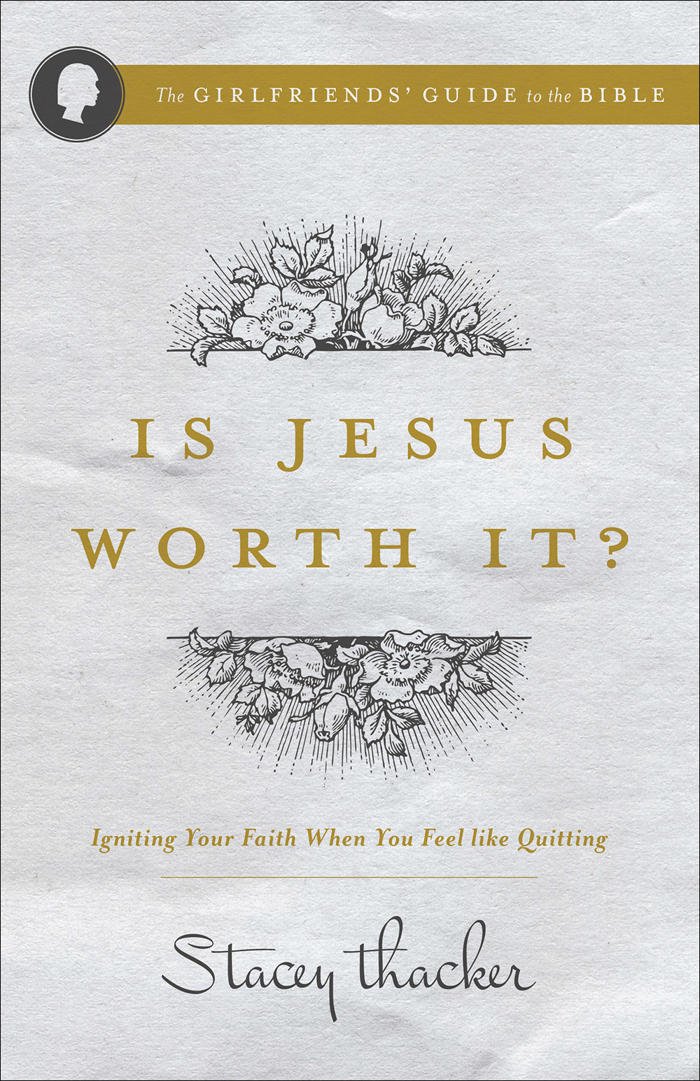 Is Jesus Worth It? Igniting Your Faith When You Feel like Quitting by