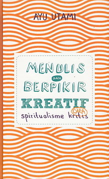 Menulis dan Berpikir Kreatif Cara Spiritualisme Kritis book cover