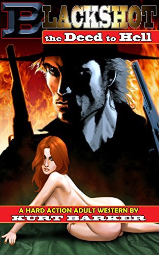 Blackshot: The Deed to Hell: A Hard Action Adult Western