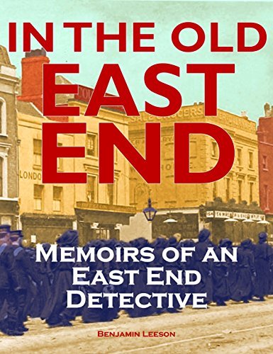 In the Old East End: Memoirs of an East End Detective