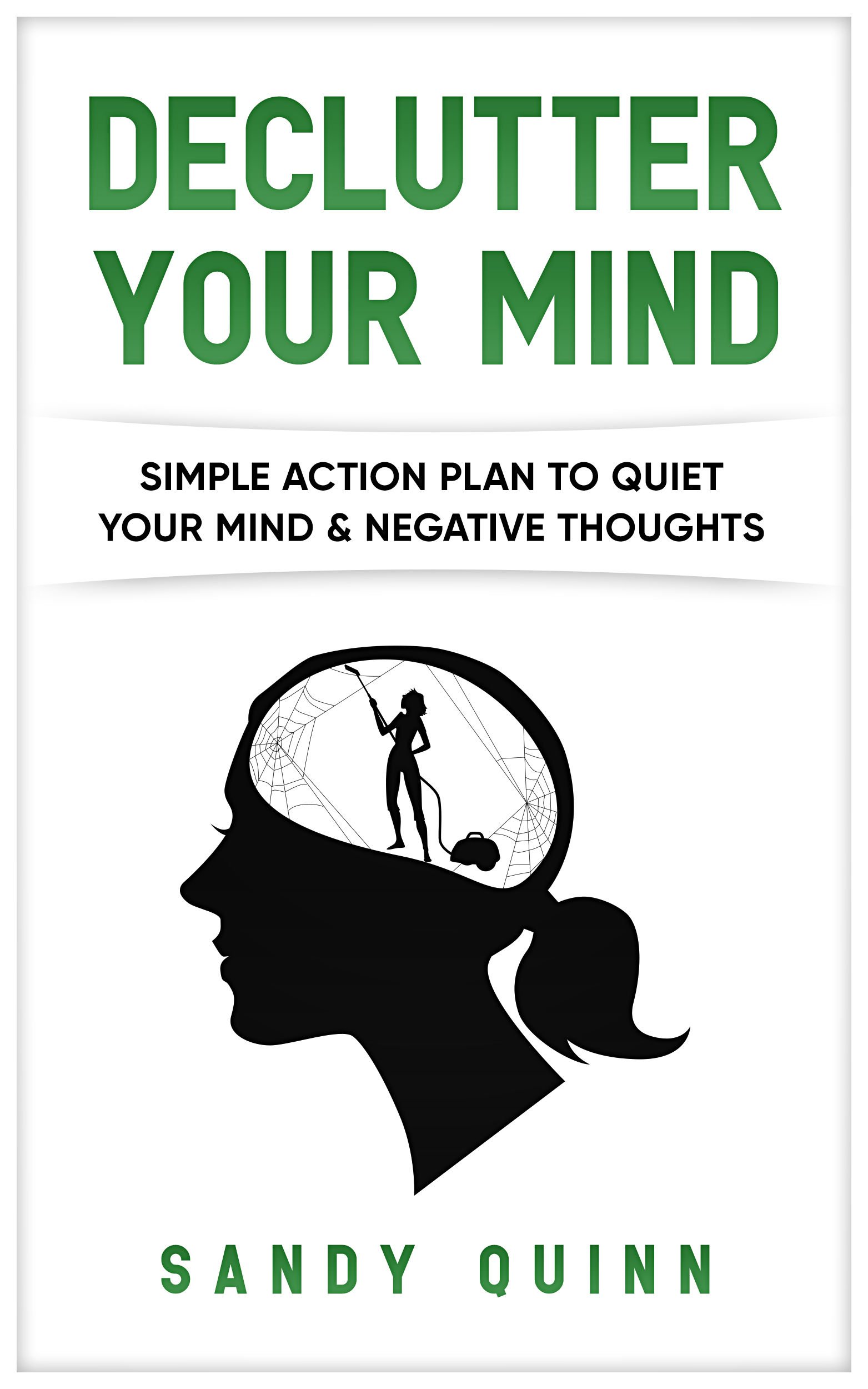 Declutter Your Mind: Simple Action Plan to Quiet Your Mind and Negative ...