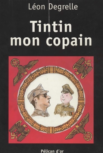 Livre "Tintin, Mon Copain" Par Léon Degrelle - Édition Poche 2018, Neuf, Essai Littéraire
