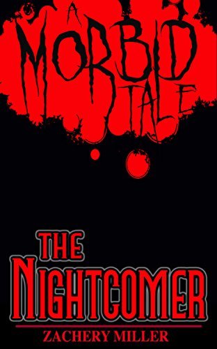 The Nightcomer: A Morbid Tale
