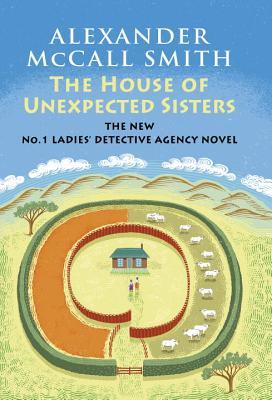 The House of Unexpected Sisters (No. 1 Ladies' Detective Agency #18)