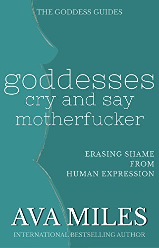 Goddesses Cry and Say Motherf*cker book cover
