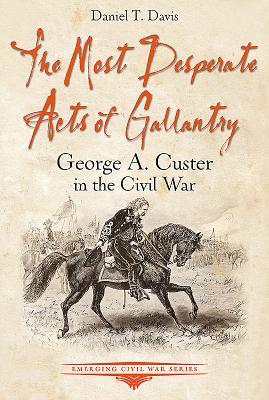 George A. Custer in the Civil War