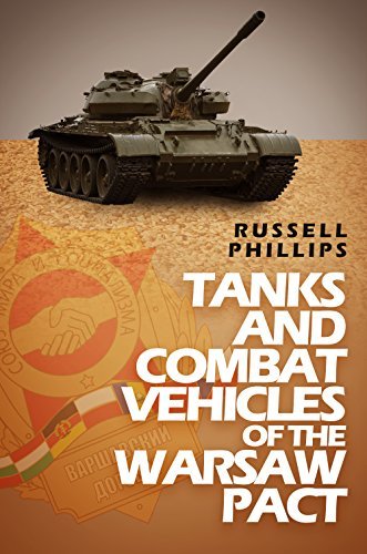 Tanks and Combat Vehicles of the Warsaw Pact by Russell Phillips ...