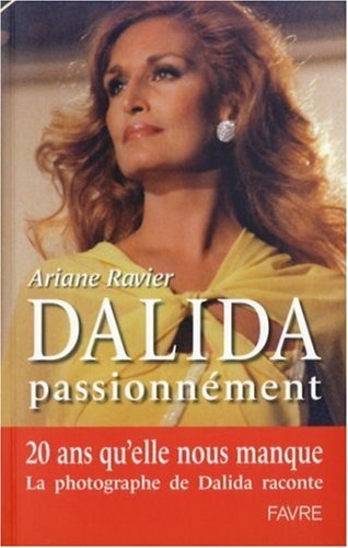 DALIDA PASSIONNEMENT by ARIANE RAVIER | Goodreads