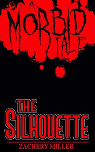 The Silhouette: A Morbid Tale