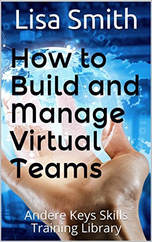How to Build and Manage Virtual Teams: Andere Keys Skills Training ...