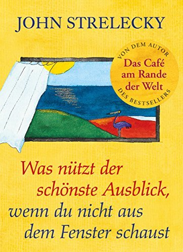 Was nützt der schönste Ausblick, wenn du nicht aus dem Fenster schaust