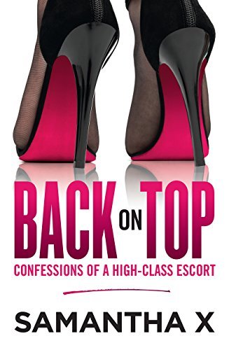 Back on Top: Confessions of a High-Class Escort