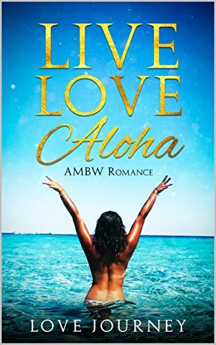 Live Love Aloha: AMBW Romance