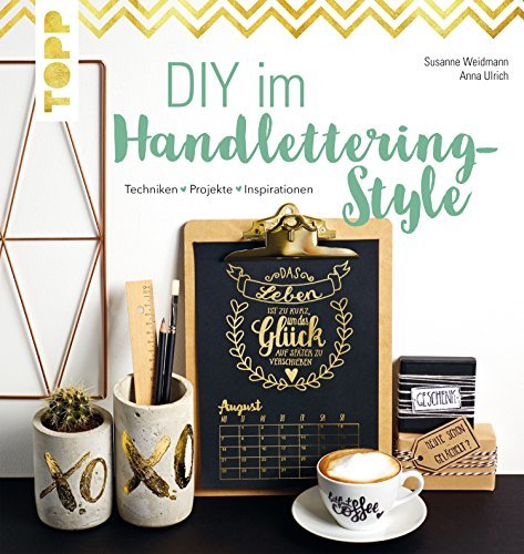 DIY im Handlettering-Style: Techniken - Projekte - Inspirationen. Mit 
