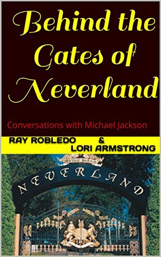 Behind the Gates of Neverland: Conversations with Michael Jackson