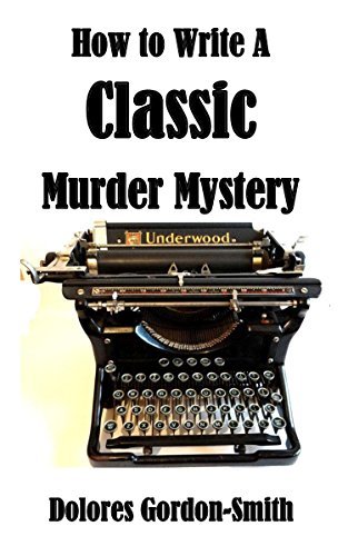 How To Write A Classic Murder Mystery by Dolores Gordon-Smith | Goodreads