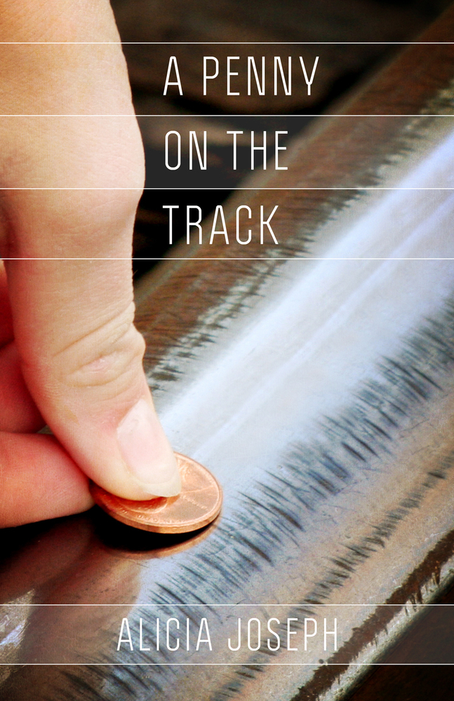 A Penny on the Tracks by Alicia Joseph Goodreads