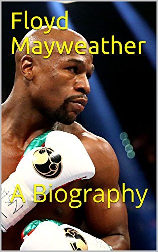 Floyd Mayweather: A Biography by Mike Allen | Goodreads