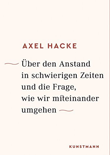 Über den Anstand in schwierigen Zeiten und die Frage, wie wir miteinander umgehen book cover