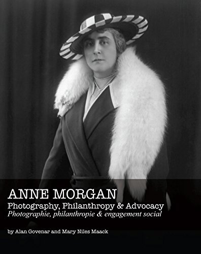 Anne Morgan: Photography, Philanthropy & Advocacy by Alan Govenar ...