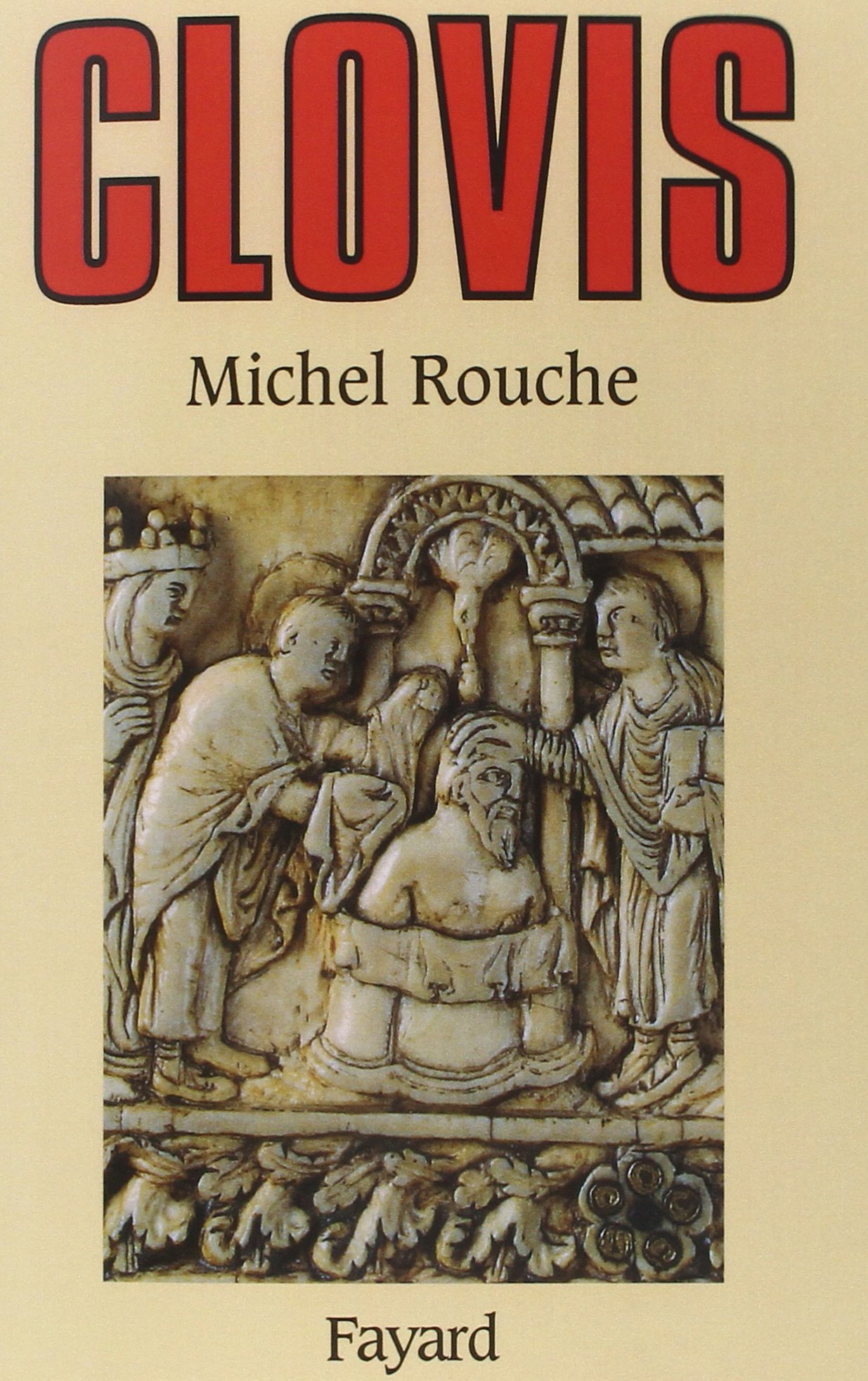 Clovis (Biographies Historiques) (French Edition) by Michel Rouche ...