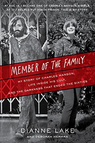 Member of the Family: My Story of Charles Manson, Life Inside His Cult, and the Darkness That Ended the Sixties