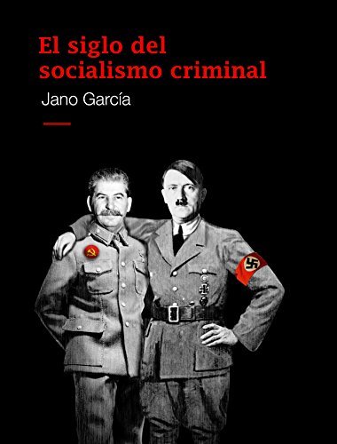 El siglo del socialismo criminal